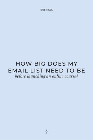 How big does my email list need to be before launching an online course?